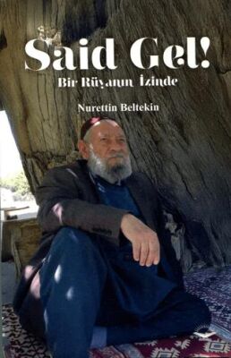 Said Gel! Bir Rüyanın İzinde - 1