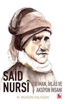 Said Nursi Bir İman İhlas ve Aksiyon İnsanı - 1