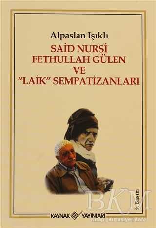 Said Nursi Fethullah Gülen ve Laik Sempatizanları