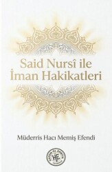 Said Nursi ile İman Hakikatleri - Hatem`ül Enbiya Yayıncılık