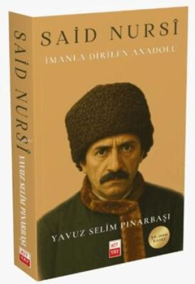 Said Nursi; İmanla Dirilen Anadolu - 1