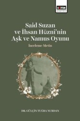 Said Suzan ve İhsan Hüzni’nin Aşk ve Namus Oyunu İnceleme-Metin - Eğitim Yayınevi - Bilimsel Eserler