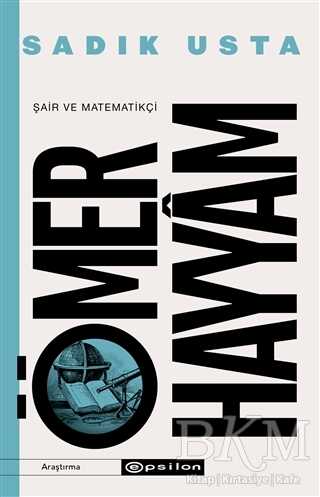 Şair ve Matematikçi Ömer Hayyam - Epsilon Yayınevi