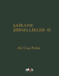 Şairane Şiirsellikler - 2 - Sancı Yayınları