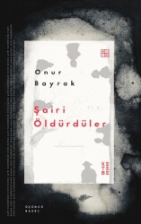 Şairi Öldürdüler - Ketebe Yayınları