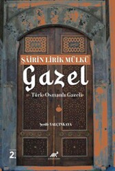Şairin Lirik Mülkü: Gazel - Paradigma Akademi Yayınları