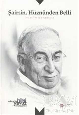 Şairsin Hüznünden Belli - Hilmi Yavuza Armağan - Meserret Yayınları
