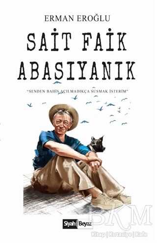 Sait Faik Abasıyanık - Siyah Beyaz Yayınları