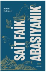 Sait Faik Abasıyanık Bütün Öyküleri - Everest Yayınları
