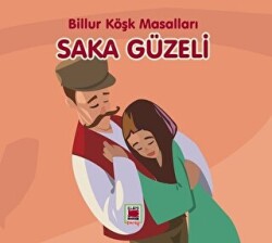 Saka Güzeli - Billur Köşk Masalları - Elips Kitap