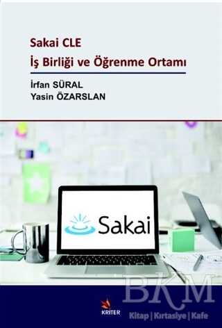 Sakai CLE İş Birliği ve Öğrenme Ortamı - Kriter Yayınları