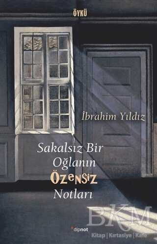 Sakalsız Bir Oğlanın Özensiz Notları - 1