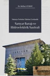 Sakarya Nehrine Takılan Gerdanlık Sarıyar Barajı ve Hidroelektrik Santrali - Paradigma Akademi Yayınları