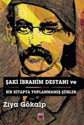 Şaki İbrahim Destanı ve Bir Kitapta Toplanmamış Şiirler - Elips Kitap