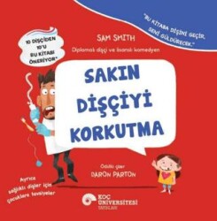 Sakın Dişçiyi Korkutma - Koç Üniversitesi Yayınları