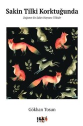 Sakin Tilki Korktuğunda - Tilki Kitap