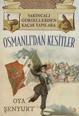 Sakıncalı Görsellerden Kaçak Yapılara: Osmanlı’dan Kesitler - 1