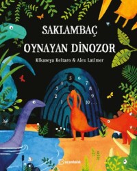 Saklambaç Oynayan Dinozor - Uçanbalık Yayıncılık