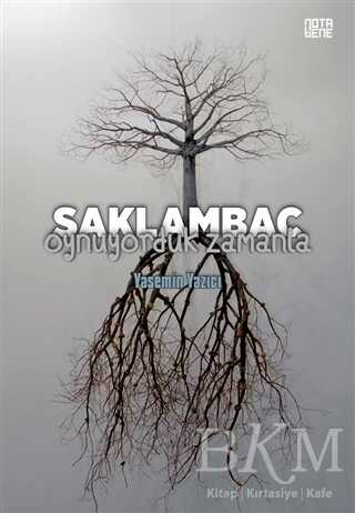 Saklambaç Oynuyorduk Zamanla - Nota Bene Yayınları