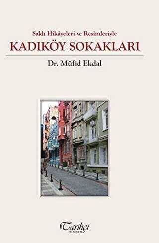 Saklı Hikayeler ve Resimleriyle - Kadıköy Sokakları - 1