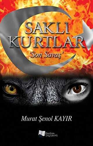 Saklı Kurtlar `Son Savaş` - Karina Yayınevi