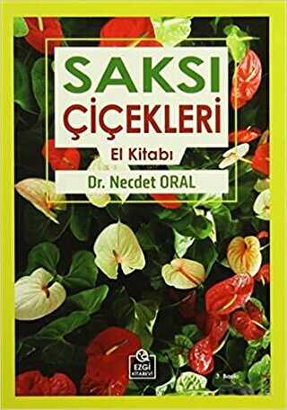 Saksı Çiçekleri El Kitabı - Ezgi Kitabevi Yayınları