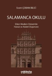 Salamanca Hukuku: Erken Modern Dönem`de Hukuk ve Adalet Düşüncesi - On İki Levha Yayınları