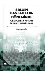 Salgın Hastalıklar Döneminde Cemaatle Yapılan İbadetlerin İcrası - Sonçağ Yayınları