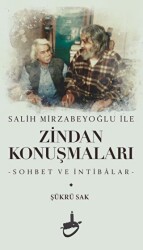 Salih Mirzabeyoğlu İle Zindan Konuşmaları - Akademya Yayınları
