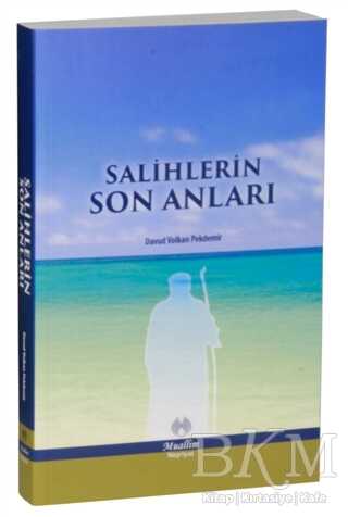 Salihlerin Son Anıları - Muallim Neşriyat