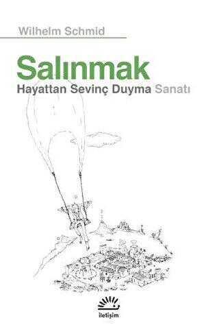Salınmak - Hayattan Sevinç Duyma Sanatı - İletişim Yayınevi