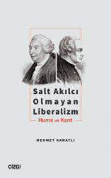 Salt Akılcı Olmayan Liberalizm - Hume ve Kant - Çizgi Kitabevi Yayınları