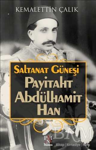Saltanat Güneşi: Payitaht Abdülhamit Han - Panama Yayıncılık