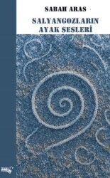 Salyangozların Ayak Sesleri - Sınırsız Kitap