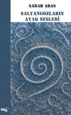 Salyangozların Ayak Sesleri - 1