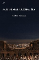 Şam Semalarında İsa - Uzam Yayınları