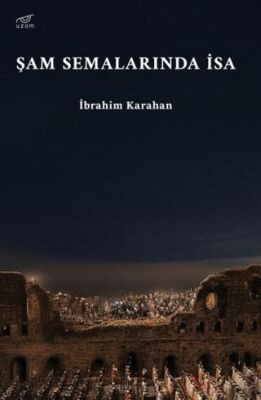 Şam Semalarında İsa - 1