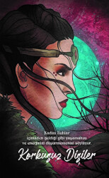 Şaman Defterleri - Korkusuz Dişiler - Gece Kitaplığı