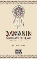 Şamanın Son Haykırışı - Ötüken Neşriyat