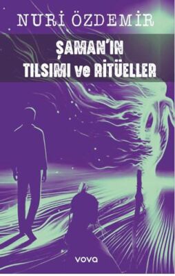 Şamanın Tılsımı ve Ritüeller - 1