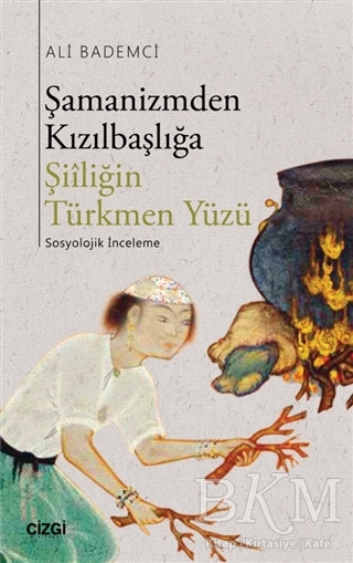 Şamanizmden Kızılbaşlığa - Çizgi Kitabevi Yayınları