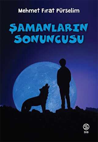 Şamanların Sonuncusu - Sia Kitap