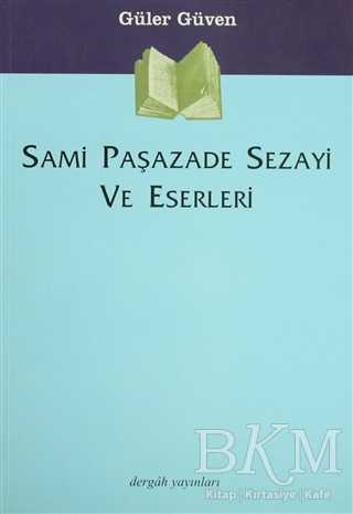 Sami Paşazade Sezayi ve Eserleri - Dergah Yayınları