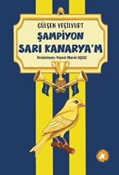 Şampiyon Sarı Kanaryam - 2E Kitap