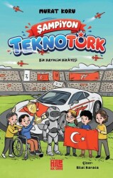 Şampiyon TeknoTürk Bir Hayalin Hikâyesi - Aile Yayınları