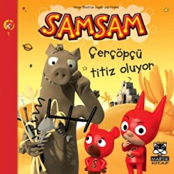 Çerçöpçü Titiz Oluyor - Süper Kahraman SamSam`ın Maceraları - Marsık Kitap