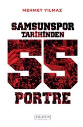 Samsunspor Tarihinden 55 Portre - Eflatun Kitaplar