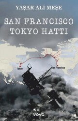 San Francisco Tokyo Hattı - Vova Yayınları