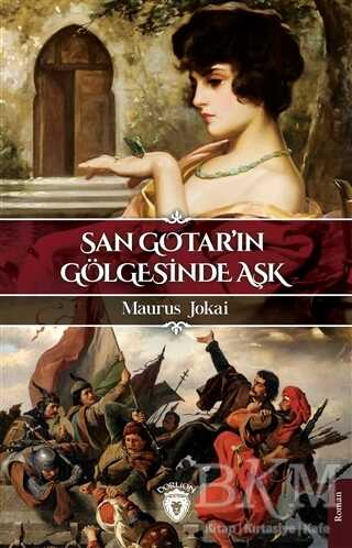 San Gotar`ın Gölgesinde Aşk - Dorlion Yayınları