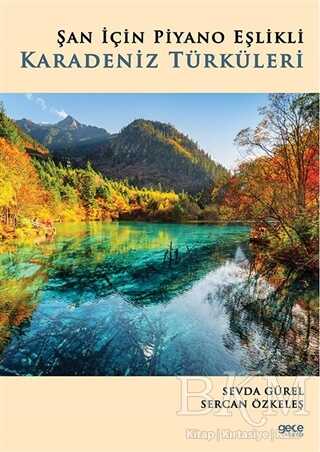 Şan İçin Piyano Eşlikli Karadeniz Türküleri - Gece Kitaplığı